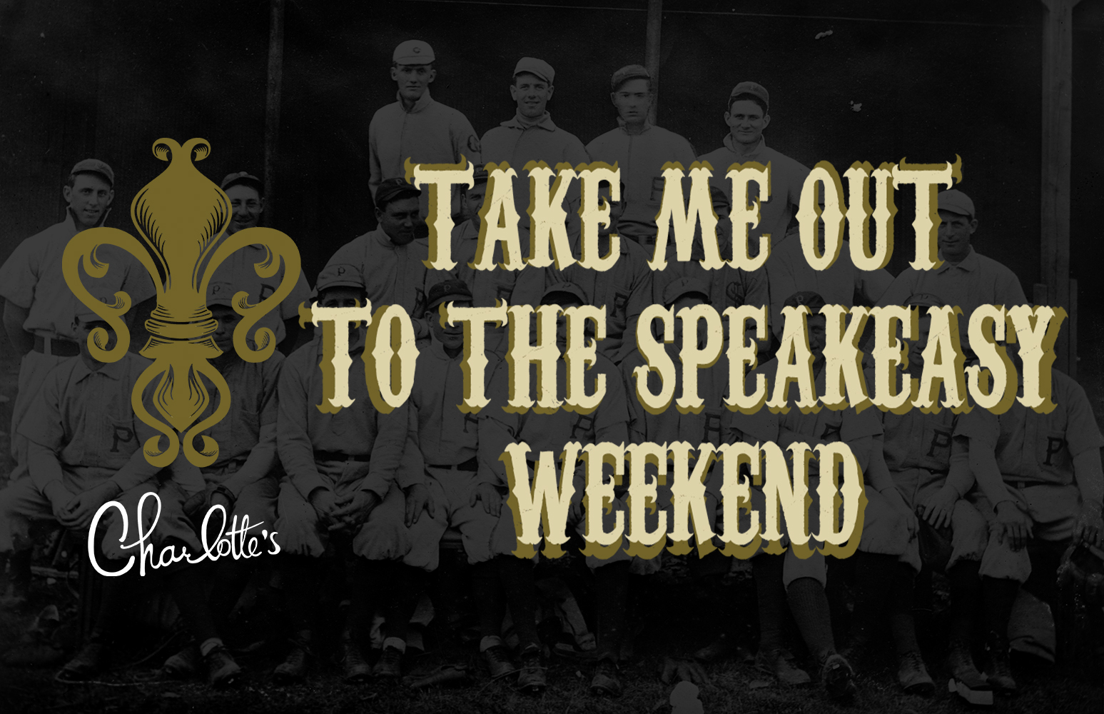 Take Me Out to the Speakeasy Weekend