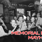 Memorial Day Mayhem