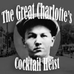 The Great Charlotte's Cocktail Heist