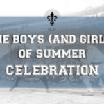The Boys (and Girls) of Summer Celebration