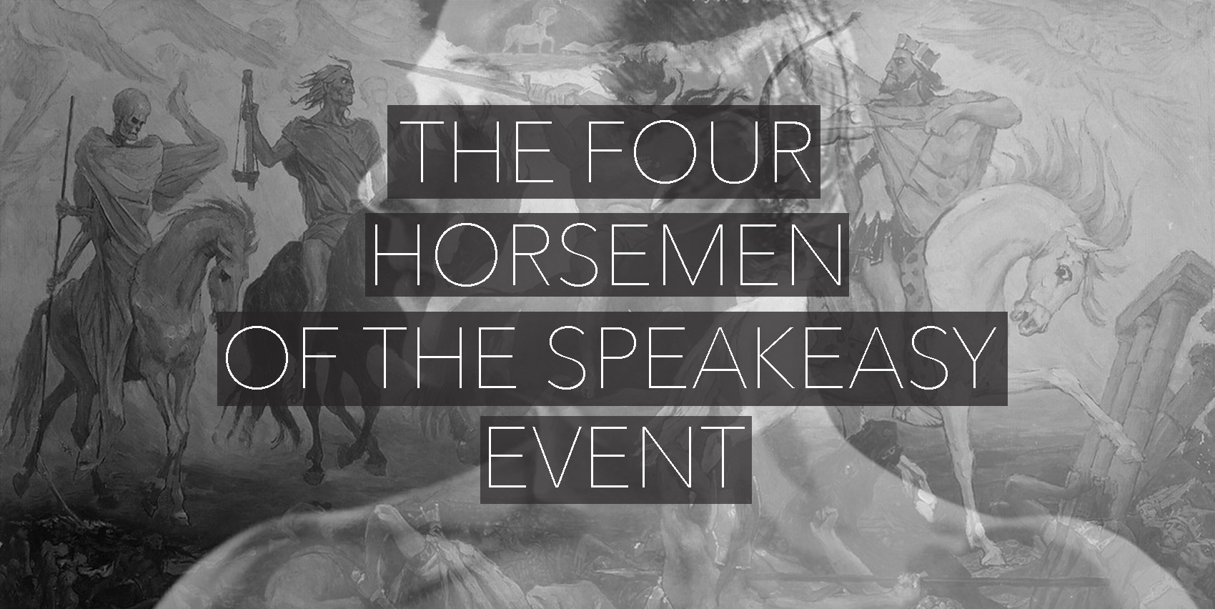 The Four Horsemen of the Speakeasy Event