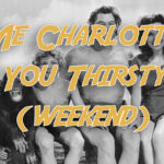 Me Charlotte, You Jane (Weekend)