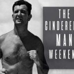 The Cinderella Man Weekend