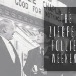 The Ziegfeld Follies Weekend