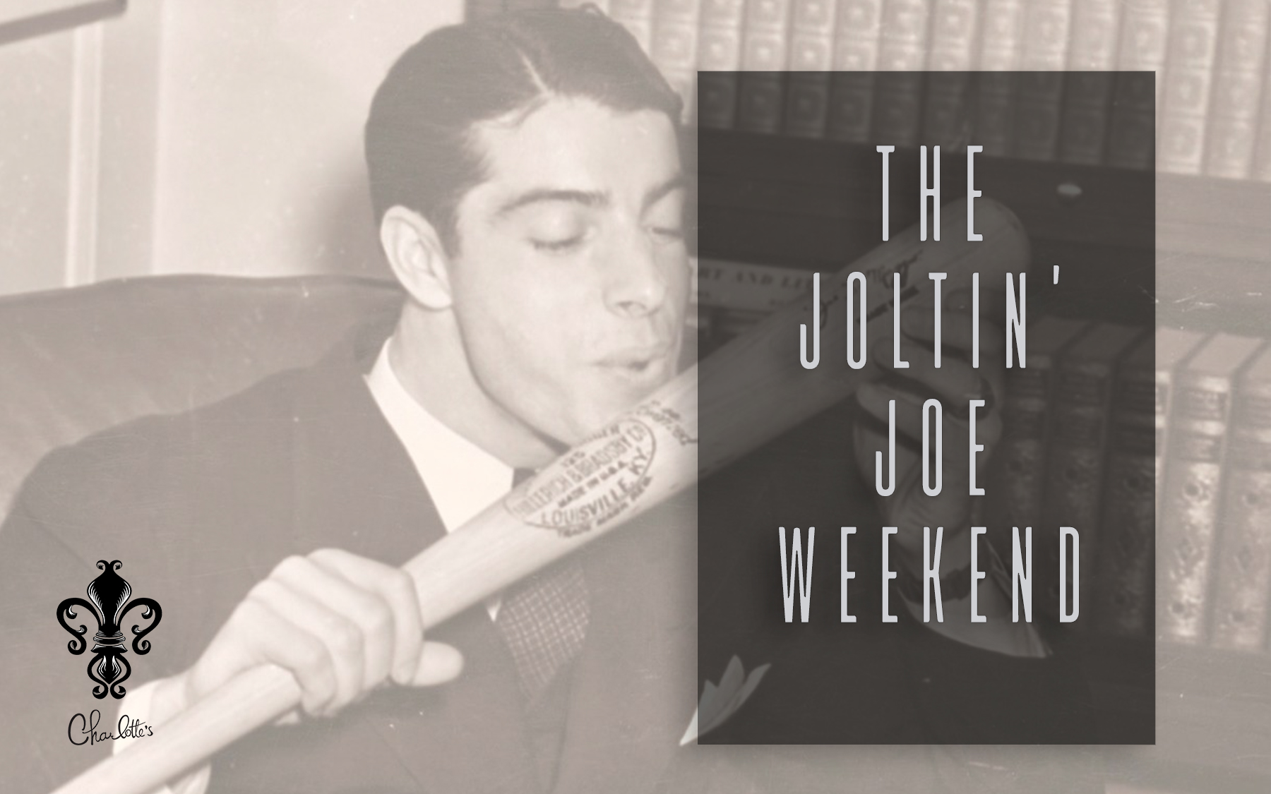The Joltin' Joe Weekend