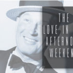 The Love in the Afternoon Weekend