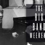 The Big Band Weekend-Dinner and a Show Special!