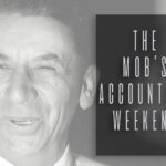 The Mob’s Accountant Weekend