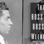 The Boss of Bosses Weekend