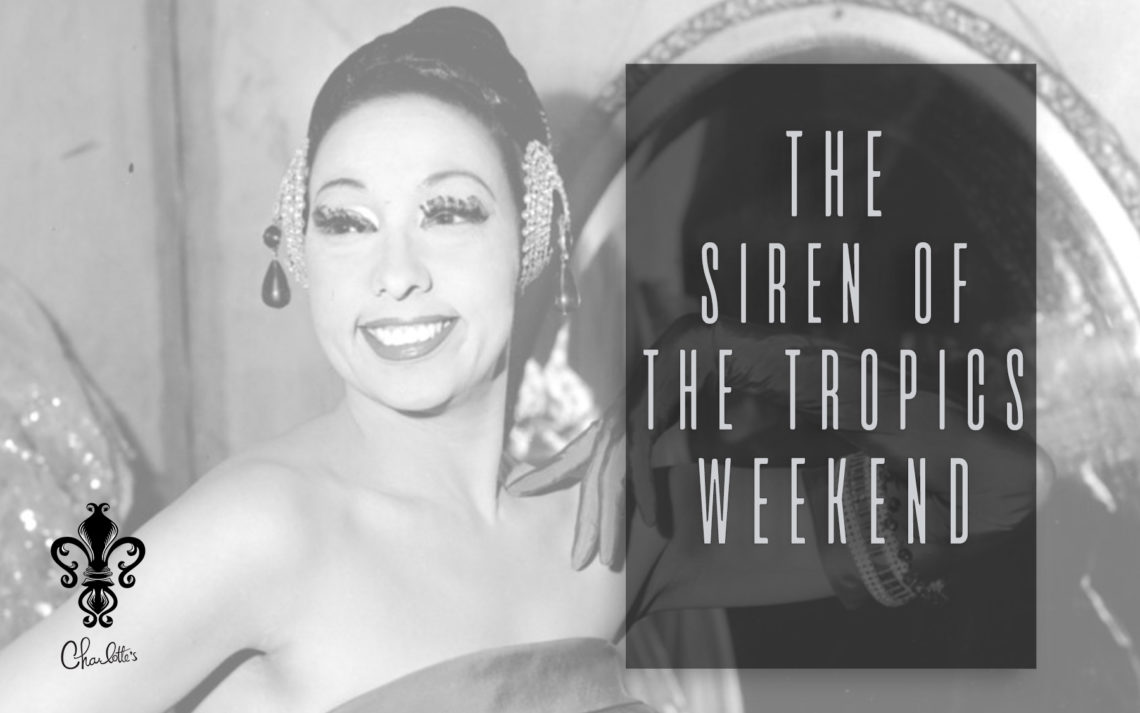 The Siren of the Tropics Weekend