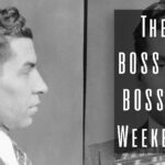 The Boss of Bosses Weekend