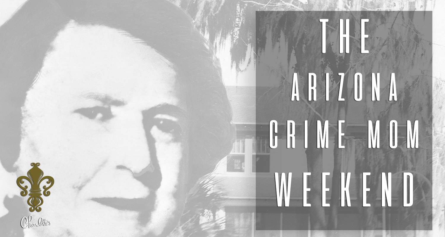 The Arizona Crime Mom Weekend