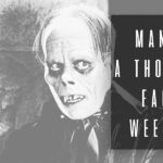 Man of a Thousand Faces Weekend