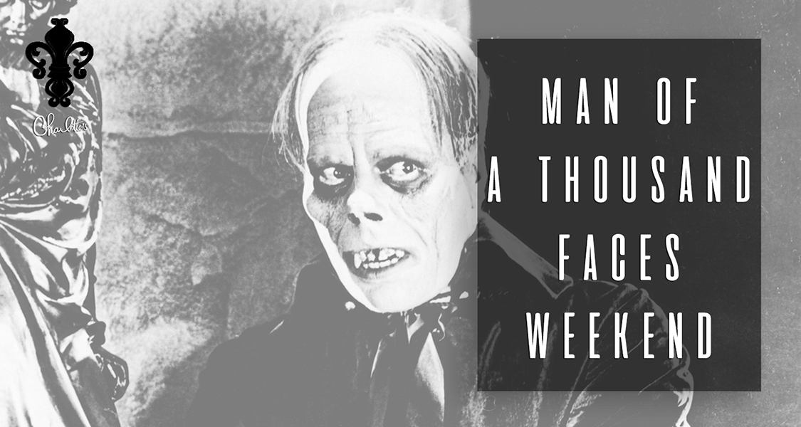 Man of a Thousand Faces Weekend